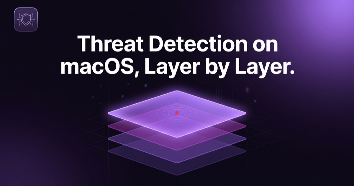 Detección avanzada de amenazas en macOS: qué hace realmente cada capa