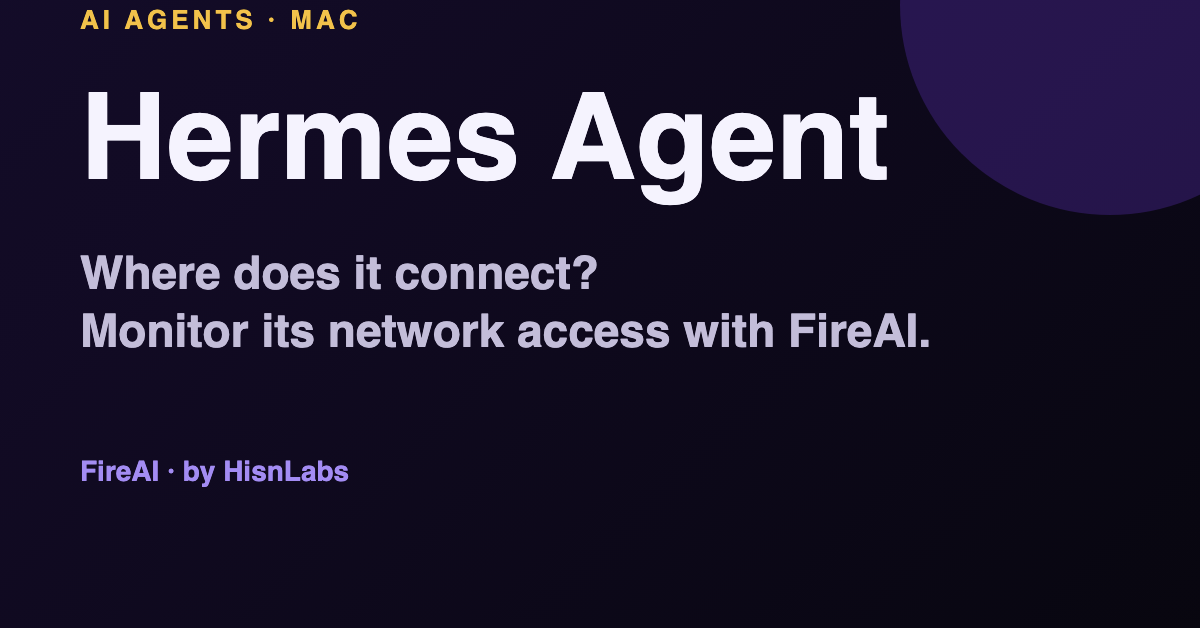Hermes Agent Security on Mac: Monitor Its Network Access